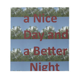 Have a Nice Day & a Better Night Art Notepad