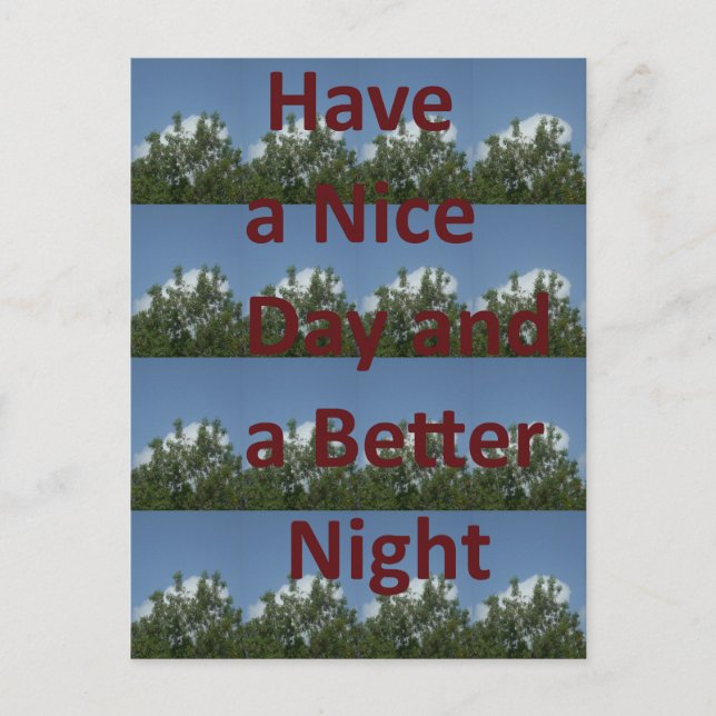 Have a Nice Day & a Better Night Art Postcard (Front)