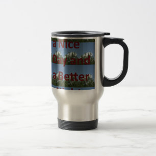 Have a Nice Day & a Better Night Art Travel Mug