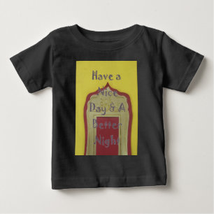 Have a Nice Day & A Better Night Framed Art Print Baby T-Shirt