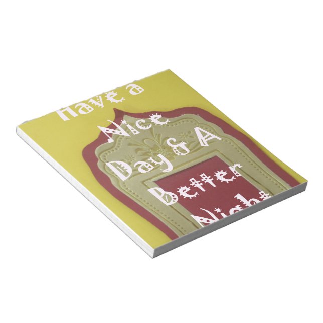 Have a Nice Day & A Better Night Framed Art Print Notepad (Angled)