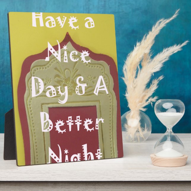 Have a Nice Day & A Better Night Framed Art Print Plaque (Side)