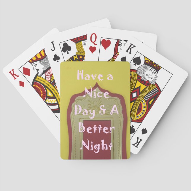 Have a Nice Day & A Better Night Framed Art Print Playing Cards (Back)