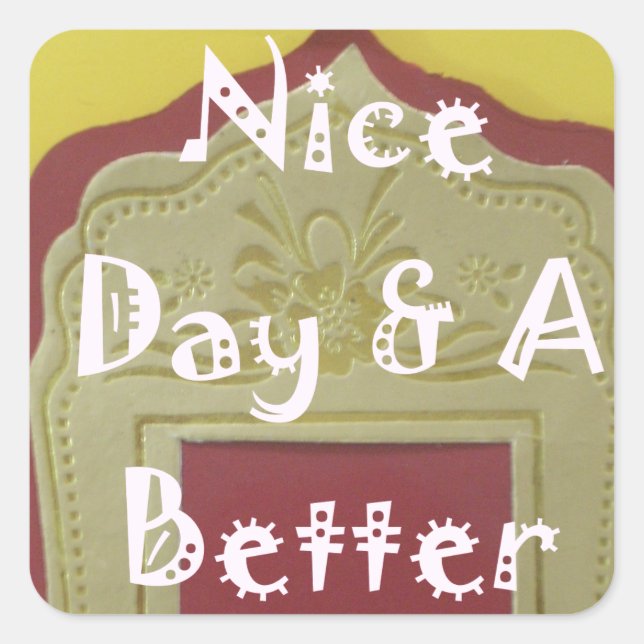 Have a Nice Day & A Better Night Framed Art Print Square Sticker (Front)