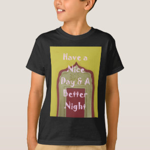 Have a Nice Day & A Better Night Framed Art Print T-Shirt