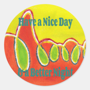 Have a Nice Day & a Better Night Oil Painting Art  Classic Round Sticker