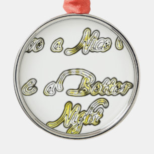Have a Nice Day & a Better Night Quote Art Print Metal Tree Decoration