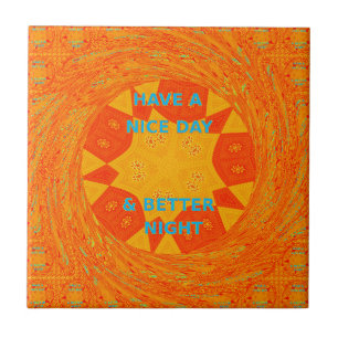 Have a Nice Day & a better Night red Design Tile