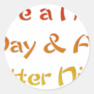 Have a Nice Day & A Better Night Text Art Design Classic Round Sticker