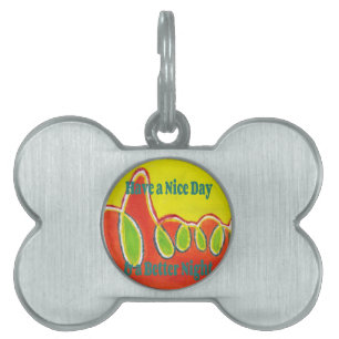 Have a Nice Day & a Better Night with gratitude Pet Name Tag