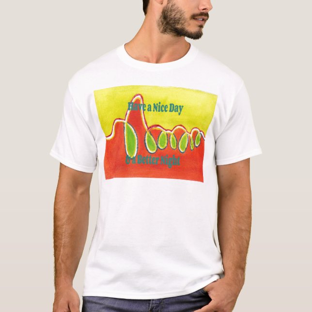 Have a Nice Day & a Better Night with gratitude T-Shirt (Front)