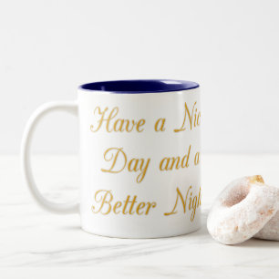 Have a Nice Day and a Better Night art print Two-Tone Coffee Mug