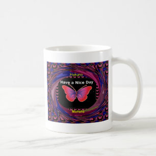 Have a Nice Day and a better night butterfly. art Coffee Mug
