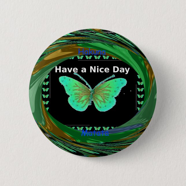 Have a Nice Day and a better night butterfly.png 6 Cm Round Badge (Front)
