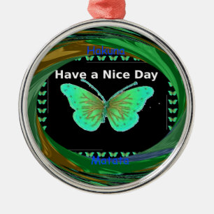 Have a Nice Day and a better night butterfly.png Metal Tree Decoration