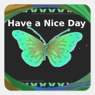 Have a Nice Day and a better night butterfly.png Square Sticker
