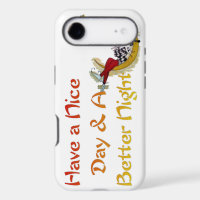 Have a nice Day and a Better Night Fun