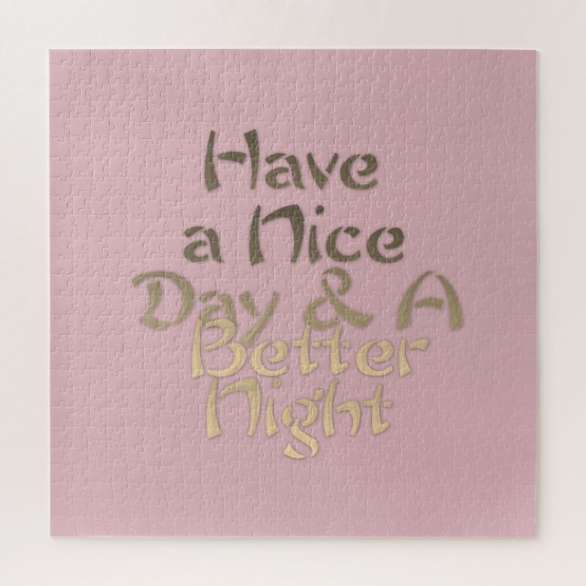 Have a Nice Day and a Better Night Jigsaw Puzzle (Vertical)