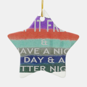 Have  A Nice Day and a Better Night Keep It Fresh. Ceramic Tree Decoration