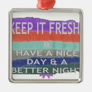 Have  A Nice Day and a Better Night Keep It Fresh. Metal Tree Decoration
