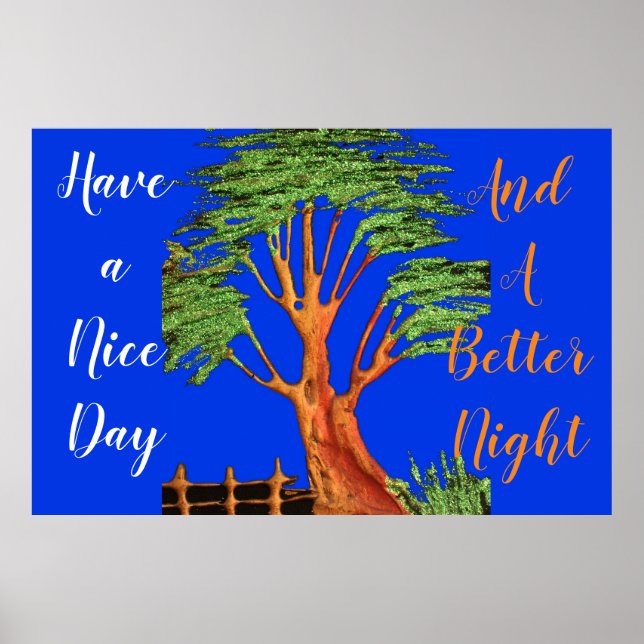 Have a Nice Day and a Better Night Poster (Front)