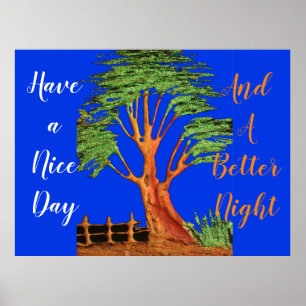 Have a Nice Day and a Better Night Poster