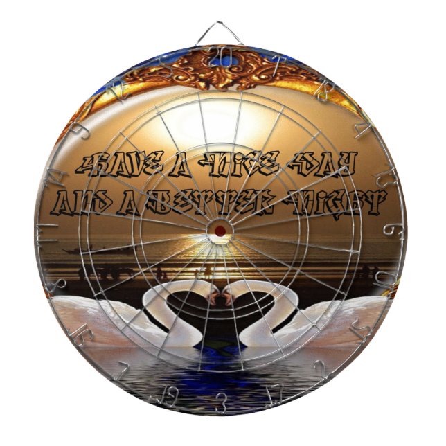 Have a Nice Day and a Better Night Text Quote Dartboard (Front)
