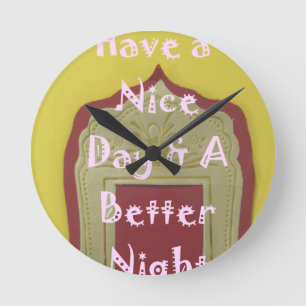 Have a Nice Day and a Better Night With Gratitude Round Clock