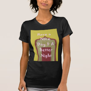 Have a Nice Day and a Better Night With Gratitude T-Shirt