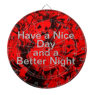 Have a Nice Day and a better Quality Dartboard
