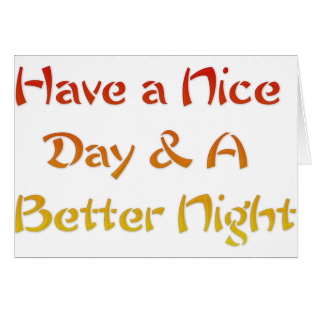 Have a nice Day and a Nice Night.png (Front Horizontal)