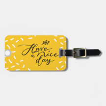 Have a nice day bag tag