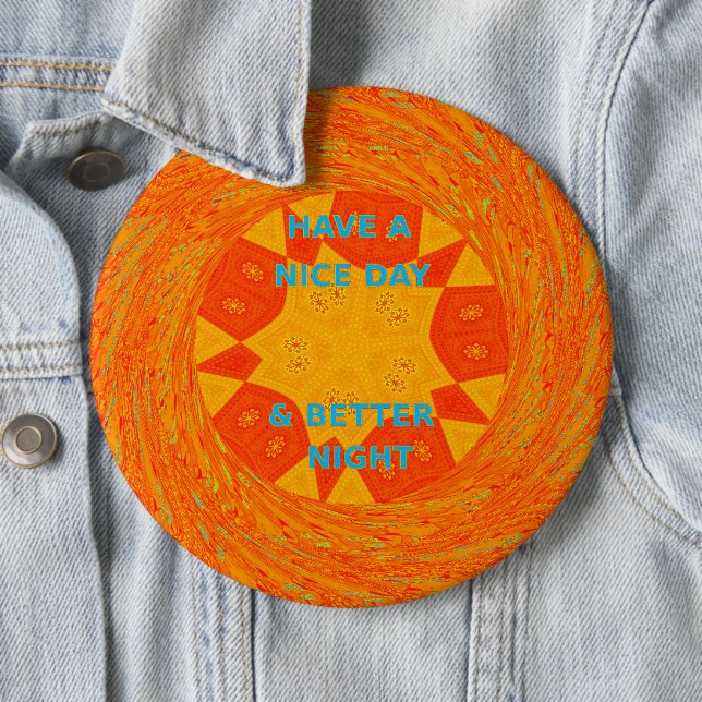 Have a Nice Day & Better Night Art Print 6 Cm Round Badge (In Situ)
