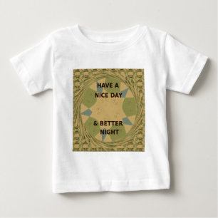 Have a Nice Day & Better Night Art Print Baby T-Shirt