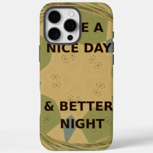 Have a Nice Day & Better Night Art Print iPhone 16 Pro Max Case