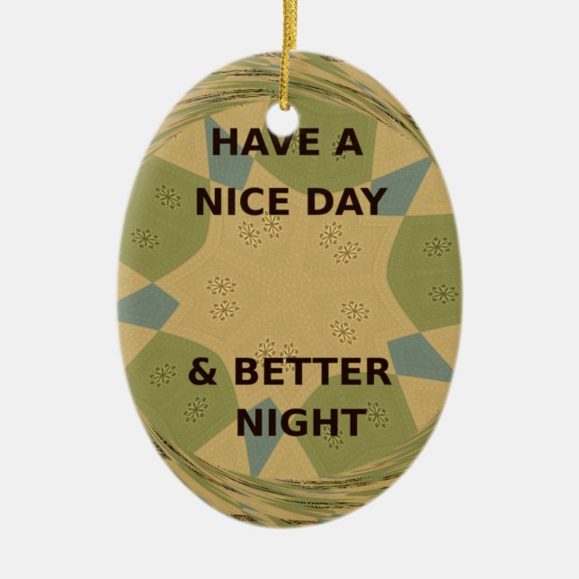 Have a Nice Day & Better Night Art Print Ceramic Tree Decoration (Front)