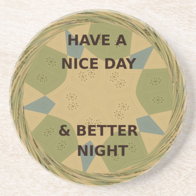 Have a Nice Day & Better Night Art Print Coaster (Front)