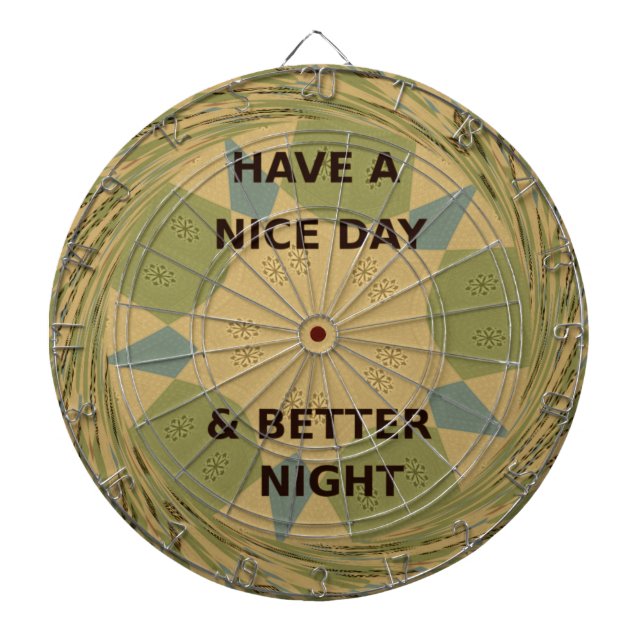 Have a Nice Day & Better Night Art Print Dartboard (Front)