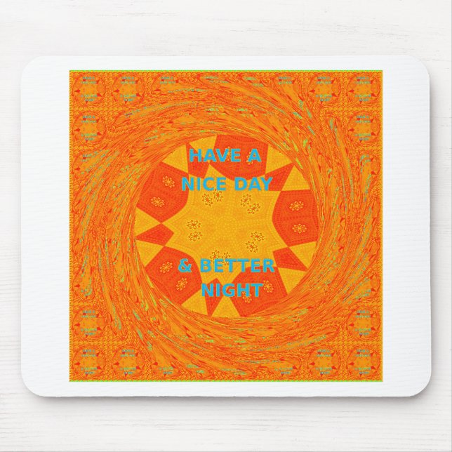 Have a Nice Day & Better Night Art Print Mouse Mat (Front)