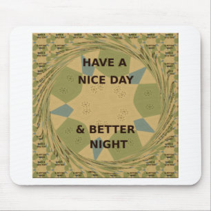 Have a Nice Day & Better Night Art Print Mouse Mat