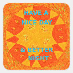 Have a Nice Day & Better Night Art Print Square Sticker