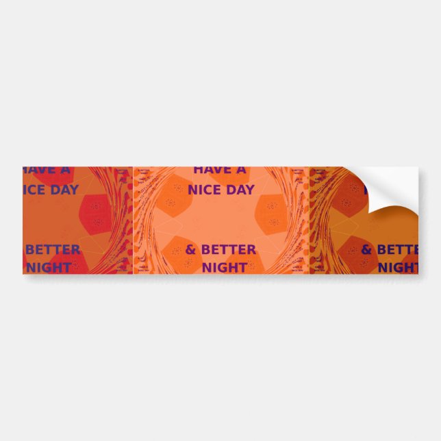 Have a Nice Day & Better Night Pop Art Print Bumper Sticker (Front)