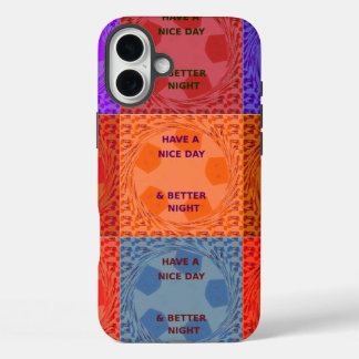 "Have a Nice Day & Better Night" Pop Art Print iPhone 16 Plus Case