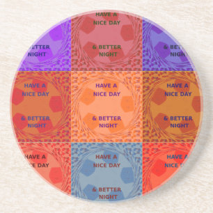 Have a Nice Day & Better Night Pop Art Print Coaster