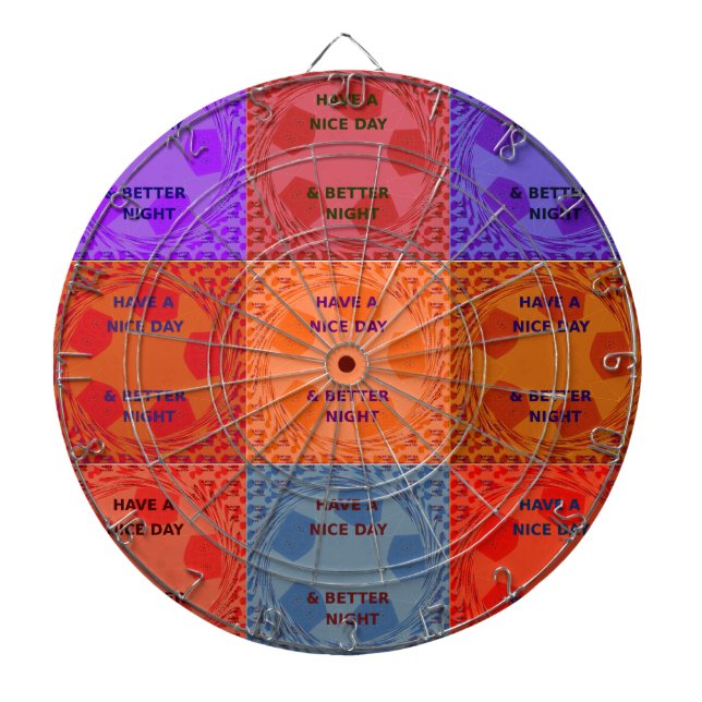 Have a Nice Day & Better Night Pop Art Print Dartboard (Front)