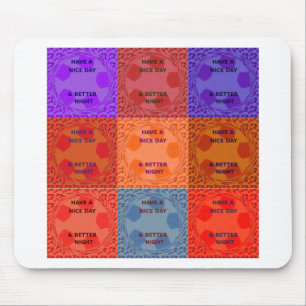 Have a Nice Day & Better Night Pop Art Print Mouse Mat