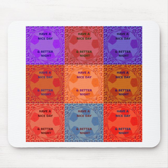 Have a Nice Day & Better Night Pop Art Print Mouse Mat (Front)