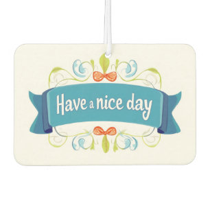 Have a Nice Day Color Cute Car Air Freshener