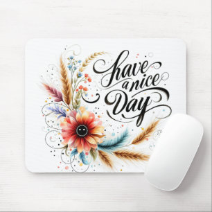 Have a Nice day floral Mouse Mat