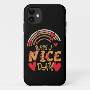HAVE A NICE DAY inspirational iPhone 11 Case